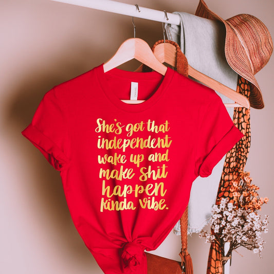 She Got That Make Shit Happen Vibe She Got That Make Shit Happen Vibe